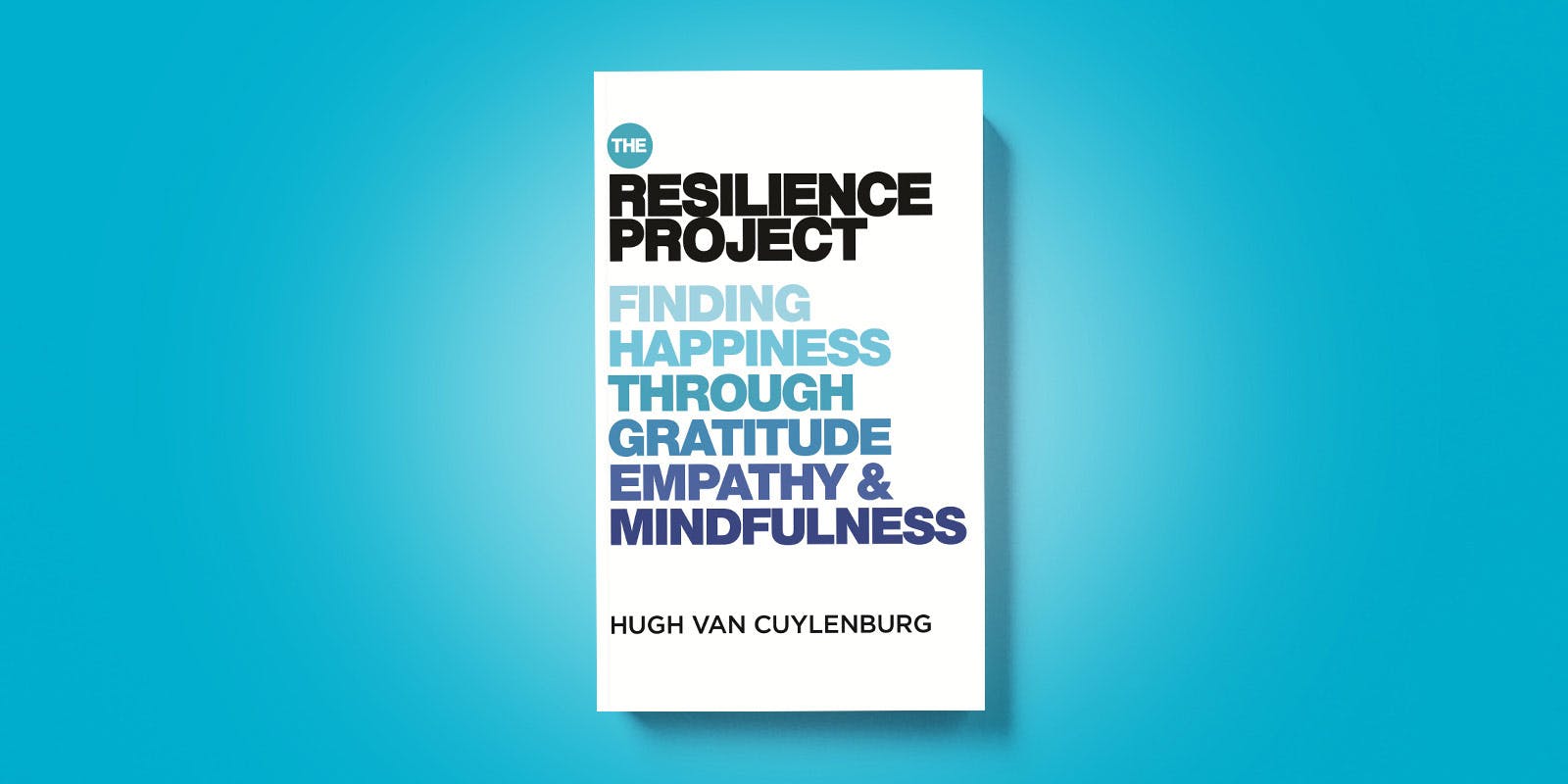 The Resilience Project By Hugh Van Cuylenburg - Penguin Books Australia